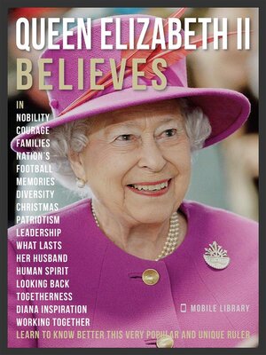 cover image of Queen Elizabeth II Believes--Queen Elizabeth II Quotes and Believes